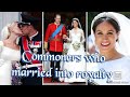 24 commoners who married into royalty