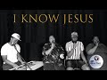 I know Jesus - Becher Productions