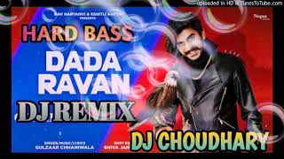 DADA RAVAN ( DJ REMIX ) GULZAAR CHHANIWALA  New Songs Haryanavi 2021 DJ Hardik Remix dada ravan ❤❤❤
