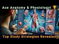 Master Anatomy & Physiology: Study Tips for Success!