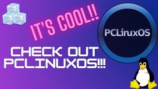 Check Out PCLinuxOS!!!  Walk Thru With This Rolling Release Distro!!