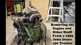 1960 John Deere 430 Two Cylinder Engine (and other stuff) Removal