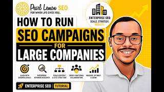 How to Run SEO Campaigns for Large Companies | Enterprise SEO Tutorial