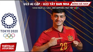 [SOI KÈO NHÀ CÁI] U23 Ai Cập vs U23 Tây Ban Nha. VTV6 VTV5 VTV9 trực tiếp bóng đá nam Olympic 2021