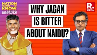Chandrababu Naidu Explains Why Jagan Mohan Reddy Is Bitter About Him| Nation Wants To Know