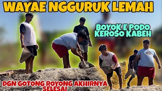 KEGIATAN GEDHEN NGURUK LEMAH CALON RUMAH BARU BERSAMA ANAKE MBAK YUN