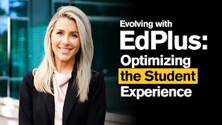 Optimizing the Student Experience | Evolving with EdPlus
