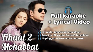 Filhaal2 Mohabbat | Karaoke with Lyrics | Akshay Kumar Ft Nupur Sanon | BPraak|Jaani | Lyrical Video