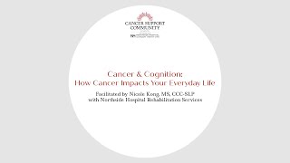 Cancer and Cognition: How Cancer Impacts Your Everyday Life