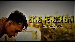 SANG PENGGHIBAH - IAN SAHARA