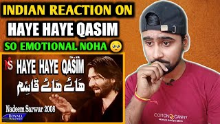 Indian Reacts To Haye Haye Qasim  Nadeem Sarwar Noha  Indian Boy Reaction 