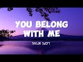 YOU BELONG WITH ME - TAYLOR SWIFT | AESTHETIC LYRIC VIDEO