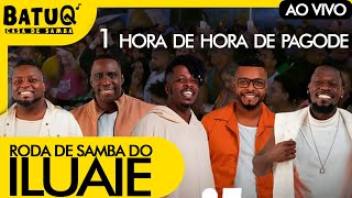 Roda de Samba do Iluaie Ao vivo na BatuQ - Completo