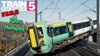 Train Sim World 5 - Fails and Funny Moments!