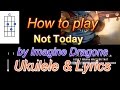 How to play Not Today Imagine Dragons Ukulele Tutorial Cover Karaoke