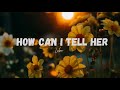 How can I tell her - Lobo (Lyrics)