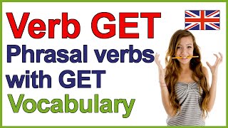 The verb GET | Phrasal verbs with GET | English lesson