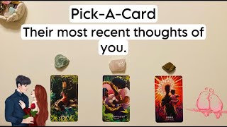 Their most recent thoughts of you.🥰🔥💓Pick A Card reading🔮