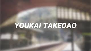 YOUKAI TAKEDAO (音声のみ)