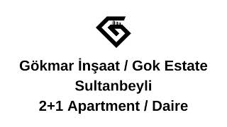 Sultanbeyli Adil Mah-Quarter /\\ 2+1 Apartment-Daire /\\ Gökmar İnşaat / GOK ESTATE #realestate