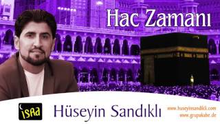 Yeni ilahiler Hüseyin SANDIKLI Hac Zamani  / Grup AKABE