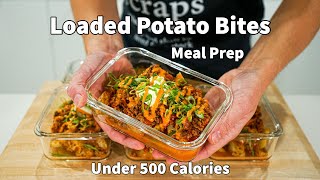 Loaded Potato Bites Meal Prep Under 500 Calories | Episode 11