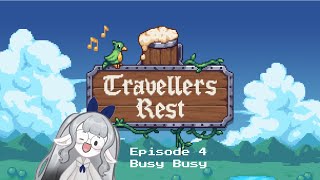 || Travellers Rest || Episode 4-  Busy Busy ||