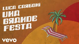 Luca Carboni - Una grande festa (Lyric Video)