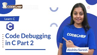 Code Debugging Part 2 | Learn C | CodeChef Learn Series