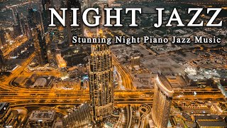 Night Jazz ☕ Stunning Night Piano Jazz Music for Deep Sleep, Stress Relief ☕ Smooth Jazz Music