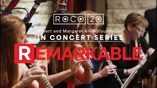 Experience the extraordinary in ROCO In Concert: REMARKABLE