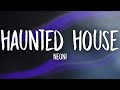 Neoni - Haunted House (Lyrics)