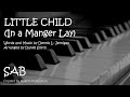 Little Child (In A Manger Lay) (SAB) - Daniel Smith
