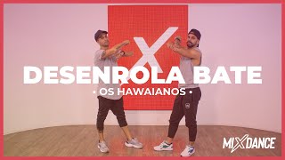 Desenrola Bate Joga de Ladinho - Coreografia - Os Hawaianos | MixDance ( Dance Vídeo )