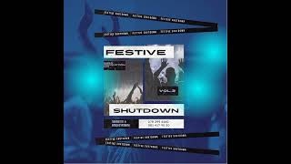 Festive Shutdown vol.3 (100% production) mixed and compiled by Savage101 & Benzo Eyntweni