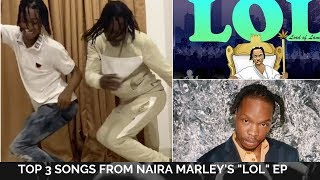 Top 3 Songs From Naira Marley's LOL (Lord of Lamba) EP | Tesumole Dance