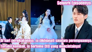 Di hari pernikahannya, ia dikhianati saudara perempuannya. Terlahir kembali, ia bertemu CEO