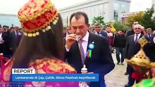 Lənkəranda III Çay, Çəltik, Sitrus Festivalı keçiriləcək