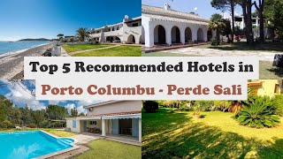 Top 5 Recommended Hotels In Porto Columbu - Perd'e Sali