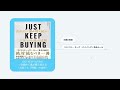 【13分で本要約】just keep buying 自動的に富が増え続ける「お金」と「時間」の法則｜早く、ただ買い続ける。これが投資の最適解　 本要約　 本解説　 大人の教養塾