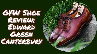 GYW Shoe Review: Edward Green Canterbury