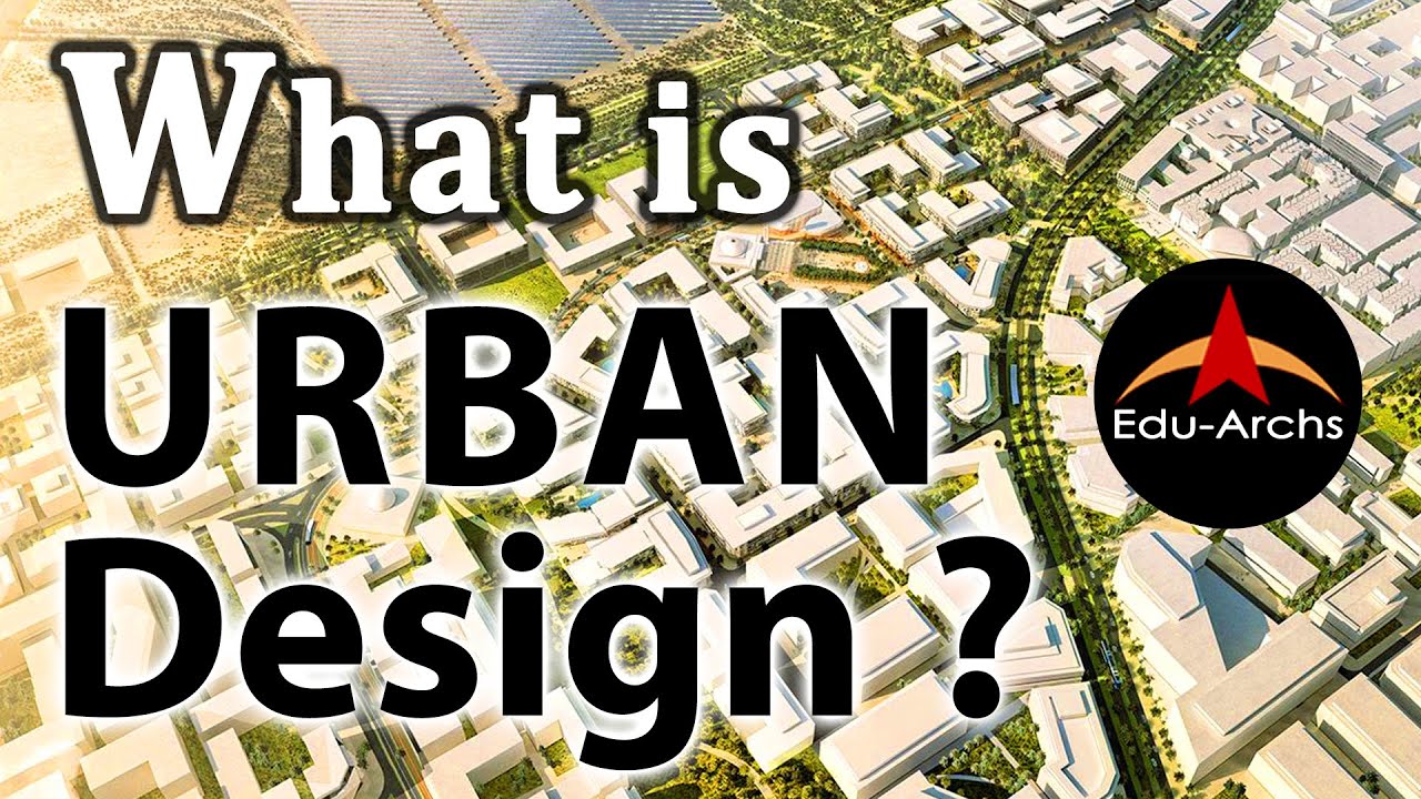 What Is Urban Design? Key Aspects Of Urban Design | Edu-Archs - YouTube