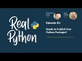 Ready to Publish Your Python Packages?  | Real Python Podcast #83