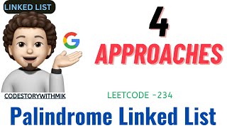 Palindrome Linked List | 4 Approaches | Leetcode 234| codestorywithMIK