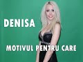 denisa motivul pentru care hit 2013