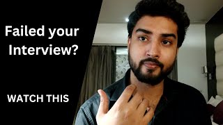 Watch this if you failed your Interview | Steps to Overcome