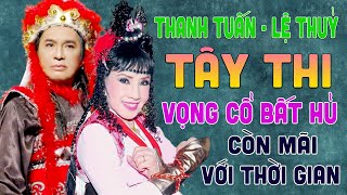💖 TÂY THI 💖- THANH TUẤN LỆ THỦY | Những Trích Đoạn Vọng Cổ Bất Hủ Còn Mãi Với Thời Gian