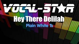 Plain White T's - Hey There Delilah (Karaoke Version) with Lyrics HD Vocal-Star Karaoke