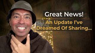 An update I've dreamed of being able to share! (GREAT NEWS!)