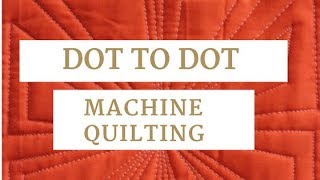 Dot to Dot Geometric Machine Quilting: FMQ Challenge Quilting Along Week 5